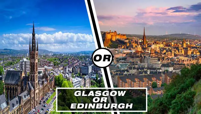 Glasgow Or Edinburgh