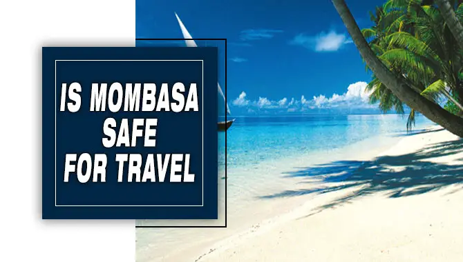 Is Mombasa Safe For Travel