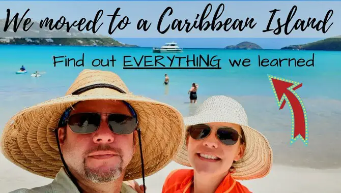 Moving To The Caribbean Research And Preparation