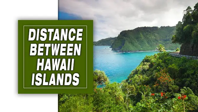 Distance Between Hawaii Islands