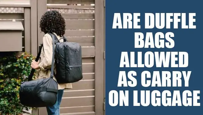 Are Duffle Bags Allowed As Carry On Luggage