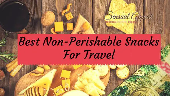 Best Non Perishable Foods For Travel