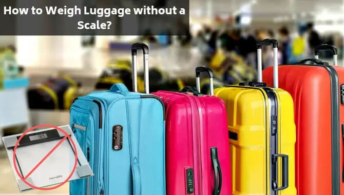 Creative Ways of Weighing Luggage Without Scale