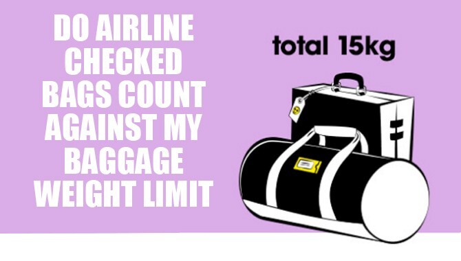Do Airline Checked Bags Count Against My Baggage Weight Limit