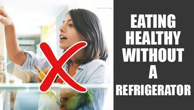 How Eating Healthy Without A Refrigerator Help You Stay Fit