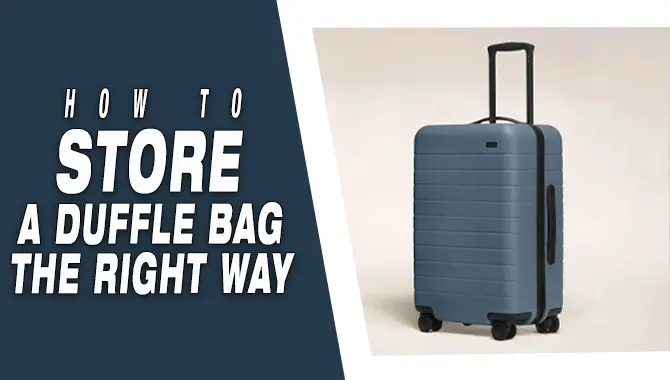 How To Store A Duffle Bag The Right Way