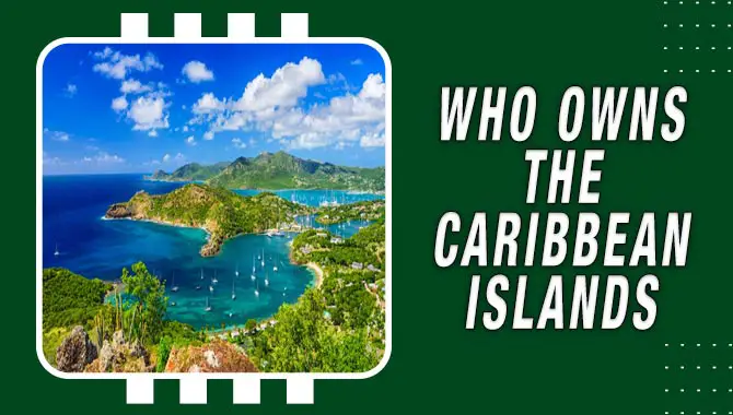 Who Owns The Caribbean Islands