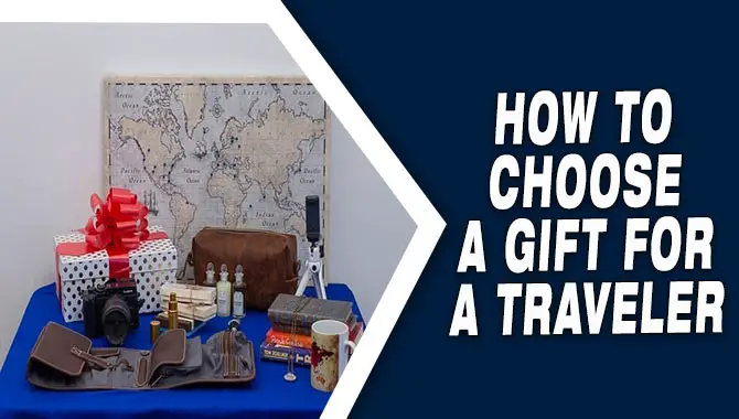 How To Choose A Gift For A Traveler