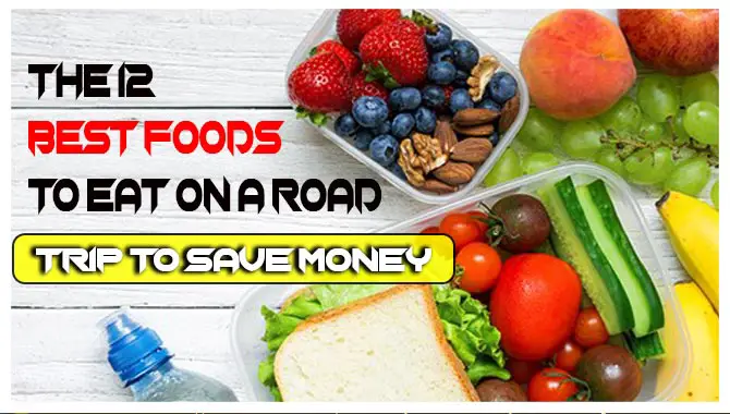 Best Foods to Eat on a Road Trip to Save Money