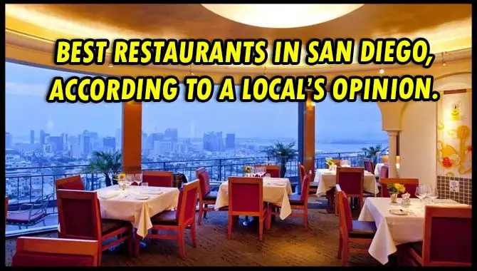 Best Restaurants In San Diego, According To A Local’s Opinion.