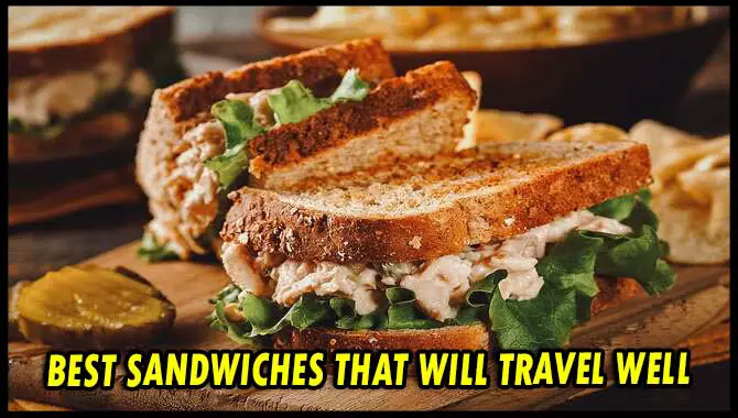 Best Sandwiches That Will Travel Well