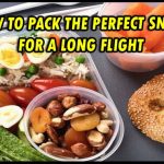 How To Pack The Perfect Snack For A Long Flight – A Details Guide