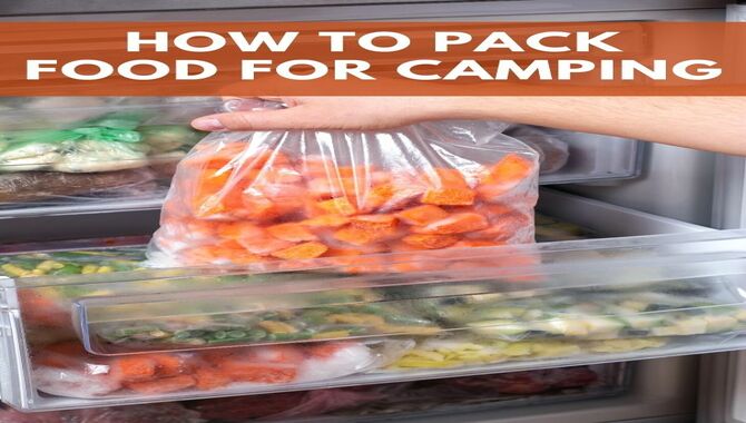Tips For Packing Food For A Camping Trip