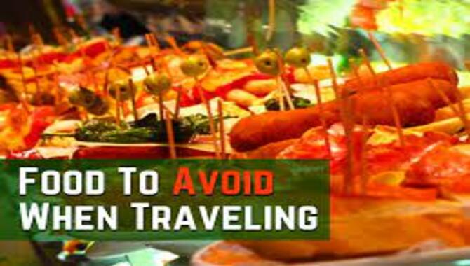 What Foods Should I Avoid When Traveling