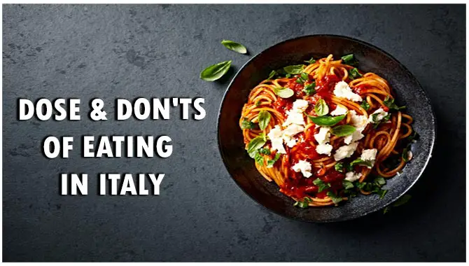 Dos and Don’ts When Eating In Italy