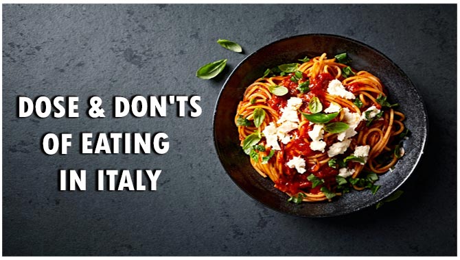 Dos and Don’ts When Eating In Italy