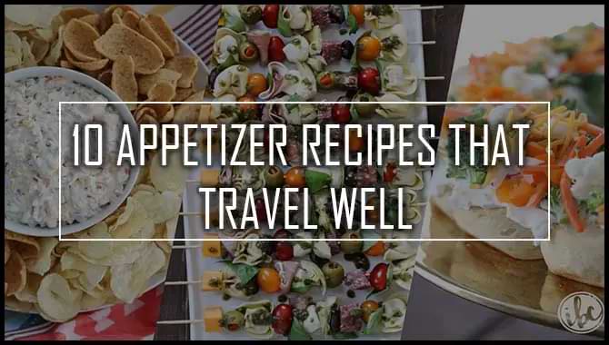 Appetizer Recipes That Travel Well