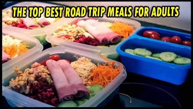 Best Road Trip Meals For Adults