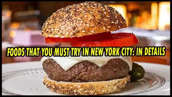 Foods That You Must Try In New York City
