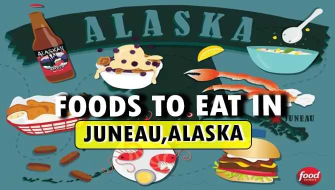 Foods To Eat In Juneau, Alaska