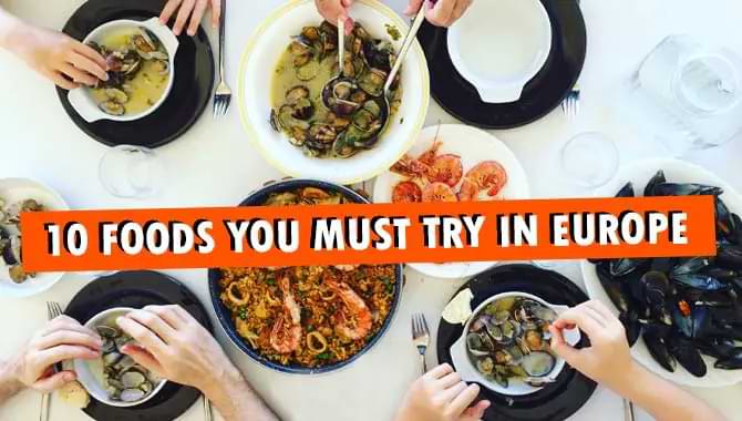 Foods You Must Try In Europe
