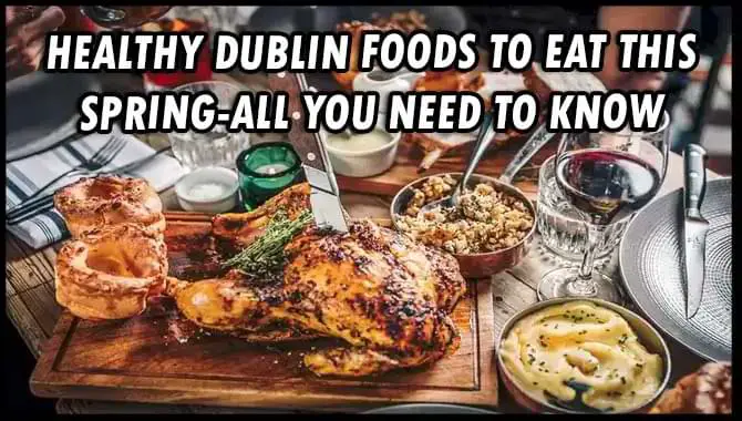 Healthy Dublin Foods To Eat This Spring