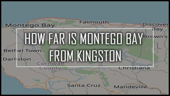 How Far Is Montego Bay From Kingston