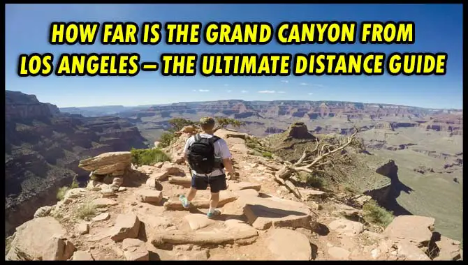 How Far Is The Grand Canyon From Los Angeles