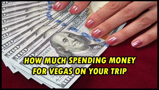 How Much Spending Money For Vegas On Your Trip