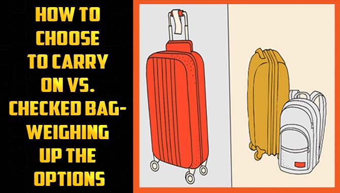 How To Choose To Carry On Vs. Checked Bag- Weighing Up The Options