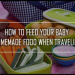 How To Feed Your Baby Homemade Food When Traveling: Feeding Hacks