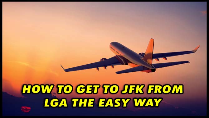 How To Get To JFK From Lga