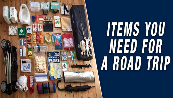 Items You Need For A Road Trip