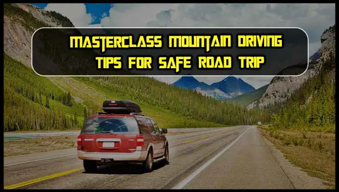 Masterclass Mountain Driving Tips
