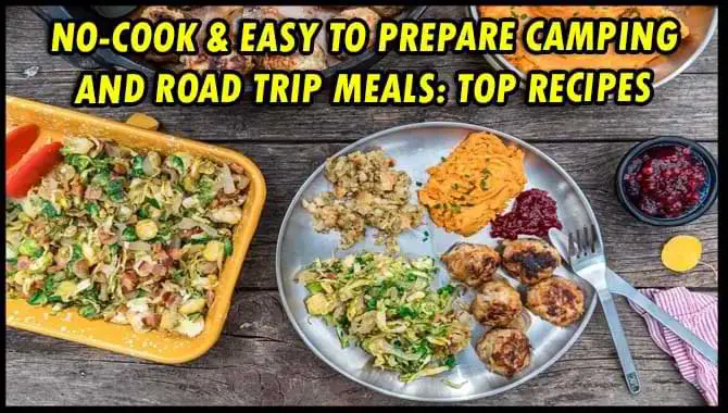 No-Cook & Easy To Prepare Camping And Road Trip Meals
