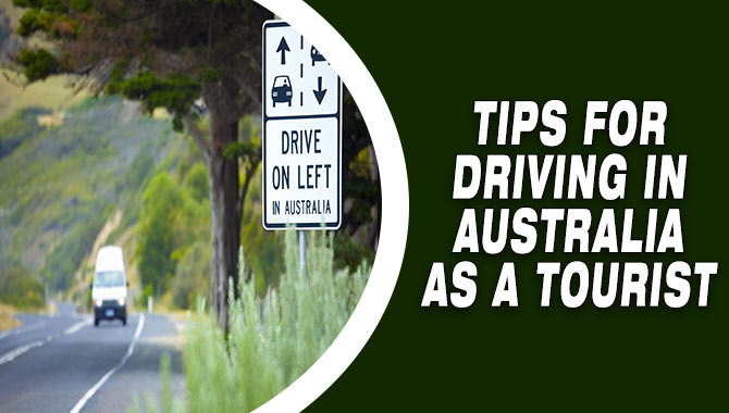 Tips For Driving In Australia As A Tourist