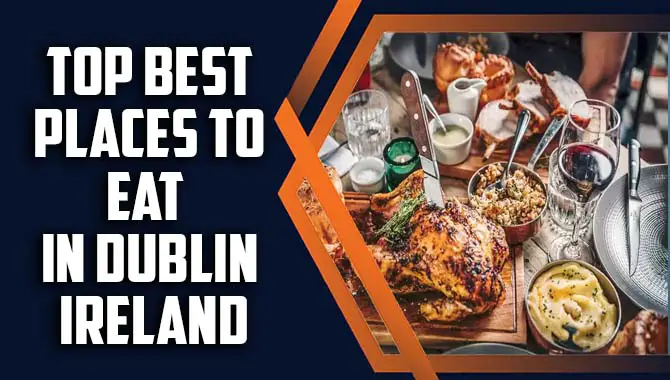Top Best Places To Eat In Dublin Ireland