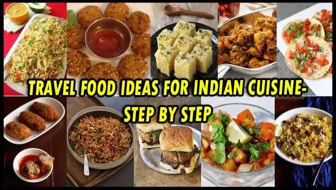 Travel Food Ideas For Indian Cuisine