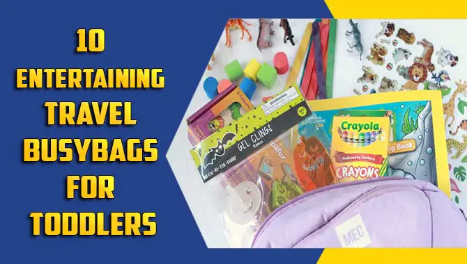 10 Entertaining Travel Busybags For Toddlers