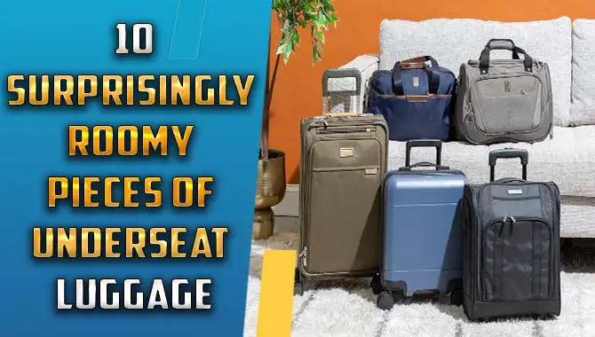 10 Surprisingly Roomy Pieces Of Underseat Luggage