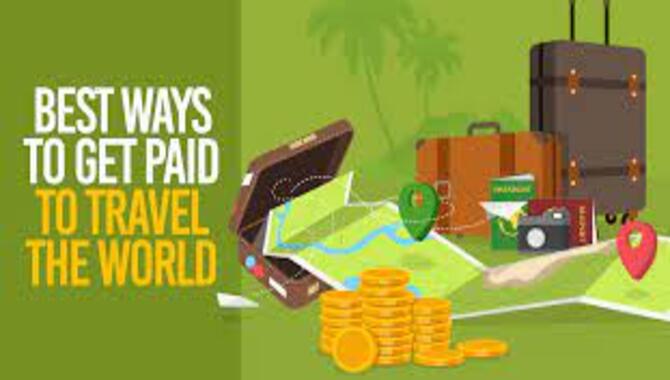 6 Best Options To Get Paid To Travel The World