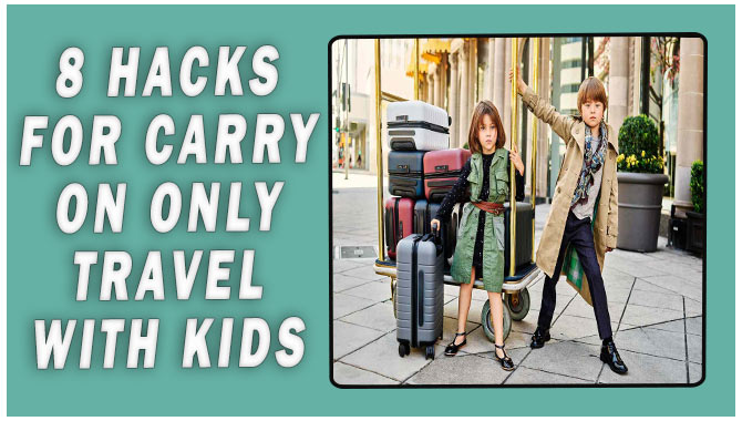 8 Hacks For Carry On Only Travel With Kids