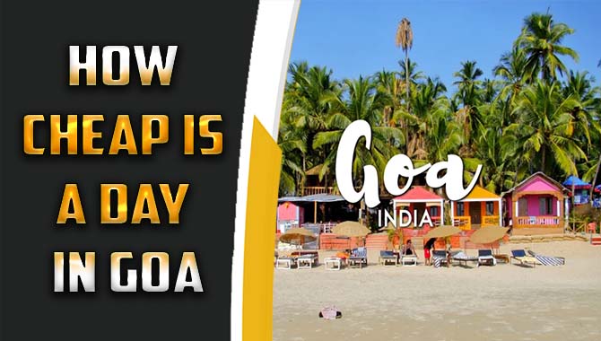 How Cheap Is A Day In Goa