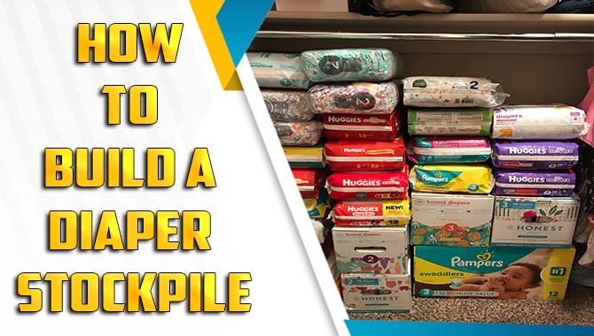 How To Build A Diaper Stockpile