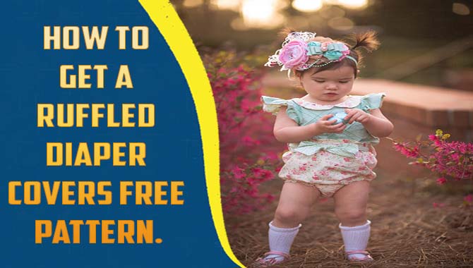 How To Get A Ruffled Diaper Covers Free Pattern