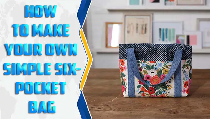 How To Make Your Own Simple Six-Pocket Bag