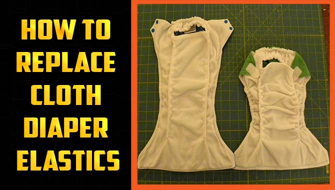 How To Replace Cloth Diaper Elastics