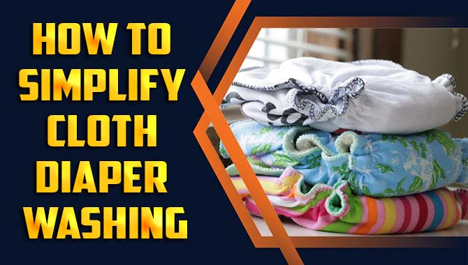 How To Simplify Cloth Diaper Washing