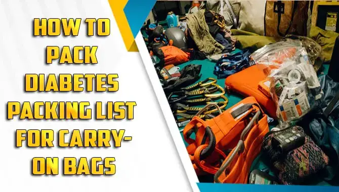 How To Pack Diabetes Packing List For Carry