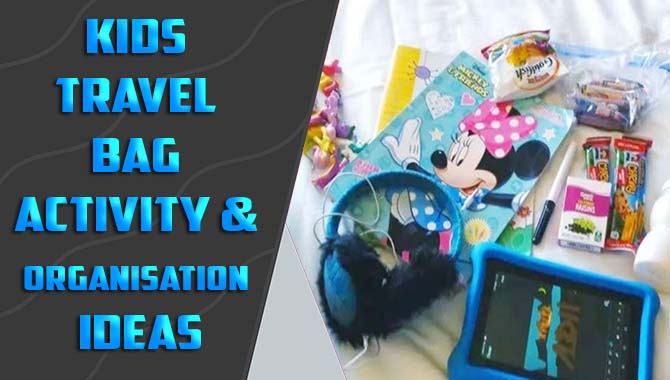 Kid's Travel Bag Activity & Organization Ideas